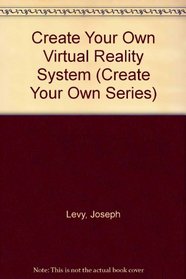 Create Your Own Virtual Reality System
