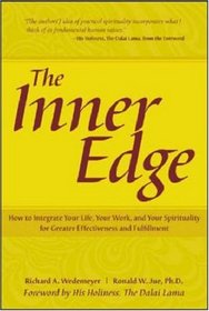 The Inner Edge : How to Integrate Your Life, Your Work, and Your Spirituality for Greater Effectiveness and Fulfillme