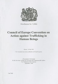 Council of Europe Convention on Action Against Trafficking in Human Beings: Warsaw, 16 May 2005 (Miscellaneous (TSO))