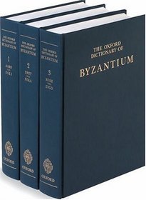 The Oxford Dictionary of Byzantium (3-Volume Set)