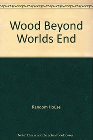Wood Beyond Worlds End