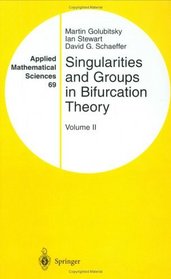 Singularities and Groups in Bifurcation Theory : Volume 2 (Applied Mathematical Sciences)