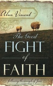 The Good Fight of Faith: Following the Example of Jesus