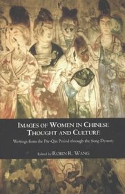 Images of Women in Chinese Thought and Culture: Writings from the Pre-Qin Period through the Song Dynasty