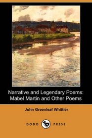 Narrative and Legendary Poems: Mabel Martin and Other Poems (Dodo Press)