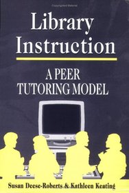 Library Instruction: A Peer Tutoring Model (Teacher Ideas Press)