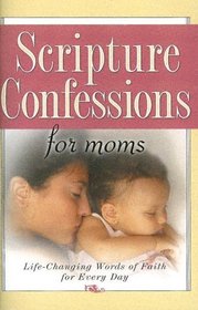 Scripture Confessions for Moms (Scripture Confessions)