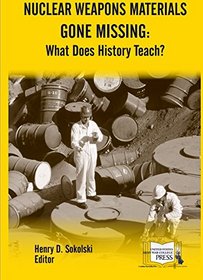 Nuclear Weapons Materials Gone Missing: What does History Teach? - Book & CD KIT