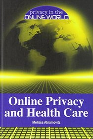 Online Privacy and Health Care (Privacy in the Online World)