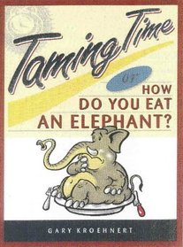 Taming Time: How Do You Eat  An Elephant