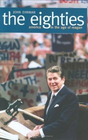 The Eighties : America in the Age of Reagan