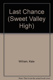 LAST CHANCE (Sweet Valley High, No 36)