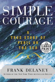 Simple Courage: A True Story of Peril on the Sea (Random House Large Print)