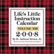 Lifes Little Instruction: 2008 Day-to-Day Calendar (Life's Little Instruction Books (Calendars)) (v. 13)