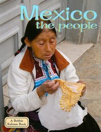 Mexico the People (Lands, Peoples, and Cultures)
