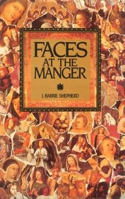 Faces at the Manger: An Advent-Christmas Sampler of Poems, Prayers, and Meditations