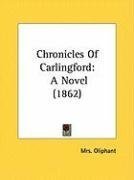 Chronicles Of Carlingford: A Novel (1862)