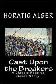 Cast Upon the Breakers: A Classic Rags to Riches Story!