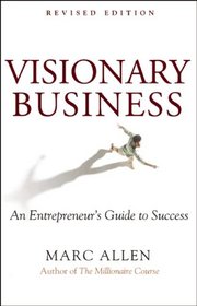 Visionary Business: An Entrepreneur's Guide to Success