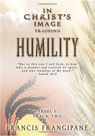 Humility (In Christ's Image Training)