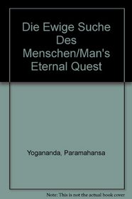 Die Ewige Suche Des Menschen/Man's Eternal Quest