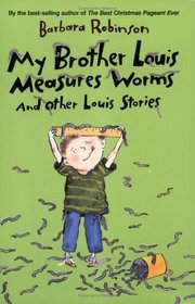 My Brother Louis Measures Worms : And Other Louis Stories