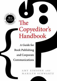 The Copyeditor's Handbook: A Guide for Book Publishing and Corporate Communications