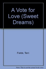 VOTE FOR LOVE, A 129 (Sweet Dreams, No 129)