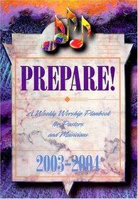 Prepare a Weekly Worship Planbook for Pastors and Musicians 2003 2004
