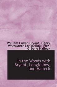 In the Woods with Bryant, Longfellow, and Halleck