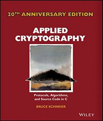 Applied Cryptography: Protocols,  Algorithms and Source Code in C