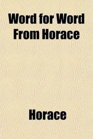 Word for Word From Horace