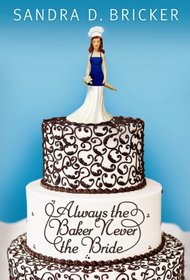 Always the Baker, Never the Bride (Thorndike Press Large Print Christian Fiction)