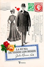 La suma de todos los besos / The Sum Of All Kisses (Spanish Edition)