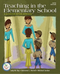 Teaching in the Elementary School: A Reflective Action Approach (Book alone) (5th Edition)