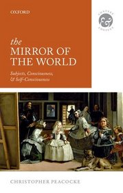 The Mirror of the World: Subjects, Consciousness, and Self-Consciousness (Context and Content)