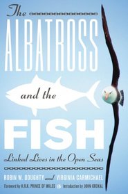 The Albatross and the Fish: Linked Lives in the Open Seas (Mildred Wyattwold Series in Or)