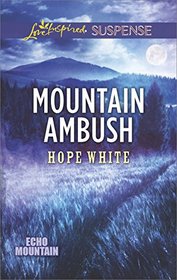 Mountain Ambush (Echo Mountain, Bk 6) (Love Inspired Suspense, No 581)