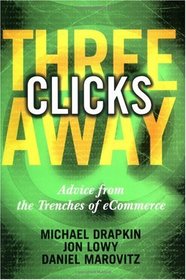 Three Clicks Away: Advice from the Trenches of eCommerce