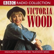 Victoria Wood: Highlights from the BBC Television Series (BBC Radio Collection)