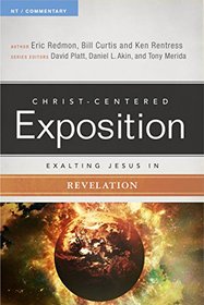 Exalting Jesus in Revelation (Christ-Centered Exposition Commentary)