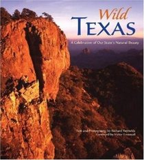 Wild Texas: A Celebration Of Our States Natural Beauty