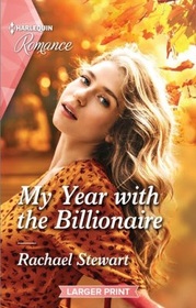 My Year with the Billionaire (Sons of a Parisian Dynasty, Bk 1) (Harlequin Romance, No 4825) (Larger Print)