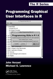 Programming Graphical User Interfaces with R (Chapman & Hall/CRC Computer Science & Data Analysis)