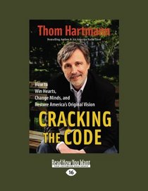 Cracking the Code (EasyRead Large Edition): How to Win Hearts, Change Minds, and Restore America's Original Vision