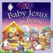 Baby Jesus Is Born (Candle Bible for Toddlers)