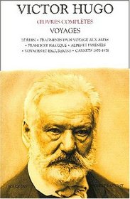 Oeuvres compltes de Victor Hugo : Voyages