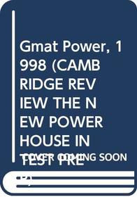 Gmat Power, 1998 (Cambridge Review the New Powerhouse in Test Prep)