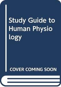 Study Guide to Human Physiology