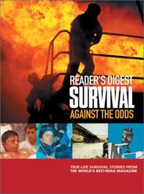 Reader's Digest Survival Against the Odds: True Life Survival Stories